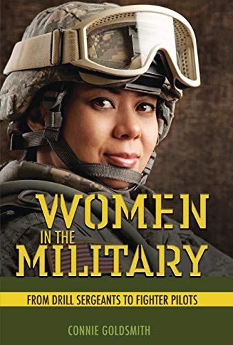 Women in the Military (From Drill Sergeants to Fighter Pilots) by Connie Goldsmith, 9781541528123