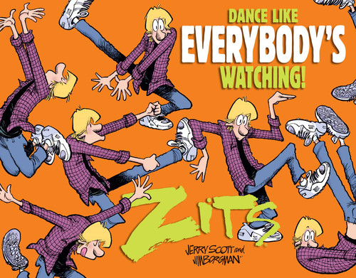 Dance Like Everybody's Watching! (A Zits Treasury) by Jerry Scott, Jim Borgman, 9781449495114