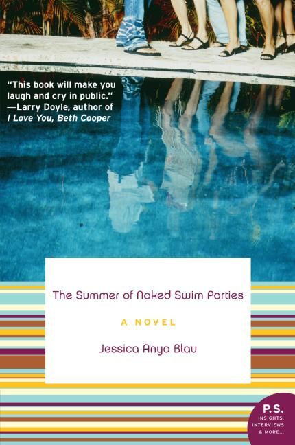 The Summer of Naked Swim Parties (A Novel) by Jessica Anya Blau, 9780061452024