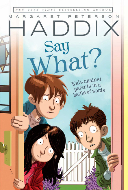 Say What? by Margaret Peterson Haddix, James Bernardin, 9780689862564