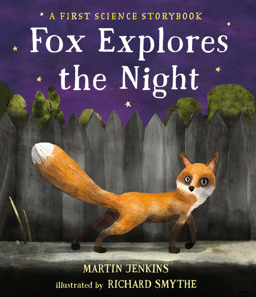 Fox Explores the Night: A First Science Storybook by Martin Jenkins, Richard Smythe, 9780763698836