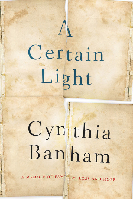 Certain Light (A Memoir of Family, Loss and Hope) by Cynthia Banham, 9781760632106