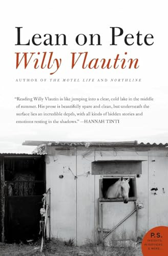 Lean on Pete (A Novel) by Willy Vlautin, 9780061456534