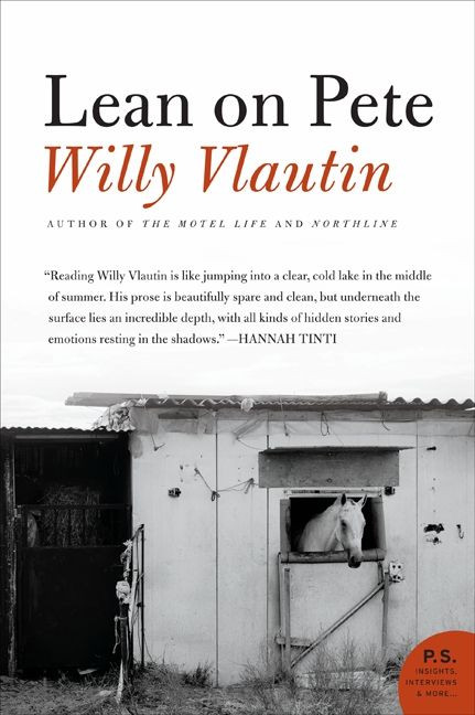 Lean on Pete (A Novel) by Willy Vlautin, 9780061456534