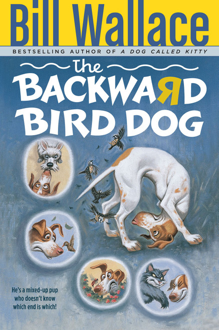 The Backward Bird Dog by Bill Wallace, 9780671568528