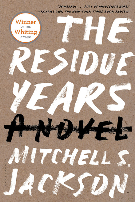 The Residue Years by Mitchell S. Jackson, 9781620400296