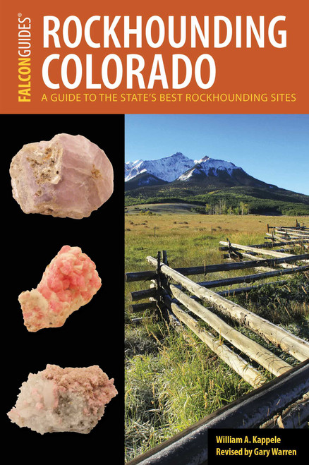 Rockhounding Colorado by William A. Kappele, Gary Warren, 9781493017393
