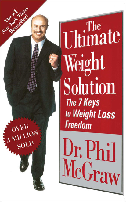 The Ultimate Weight Solution (The 7 Keys to Weight Loss Freedom) by Phil McGraw, 9781476757643
