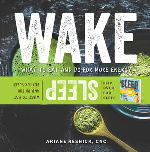 Wake/Sleep (What to Eat and Do for More Energy and Better Sleep) by Ariane Resnick, 9781682683217
