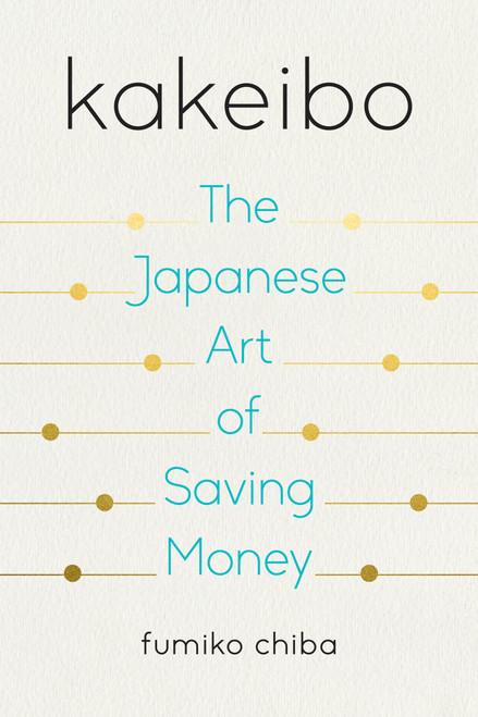 Kakeibo (The Japanese Art of Saving Money) by Fumiko Chiba, 9780525538035