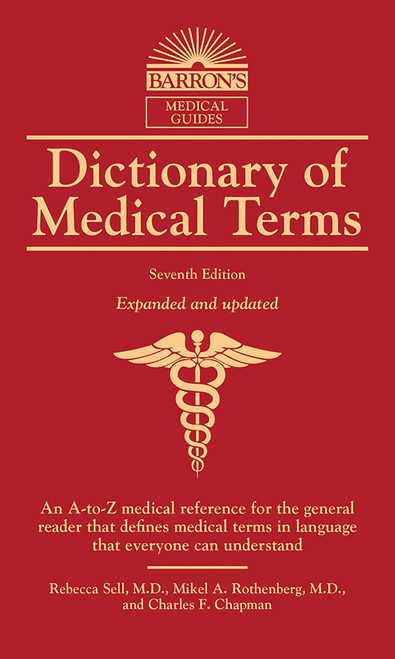 Dictionary of Medical Terms by Rebecca Sell, Mikel A. Rothenberg, Charles F. Chapman, 9781438010373