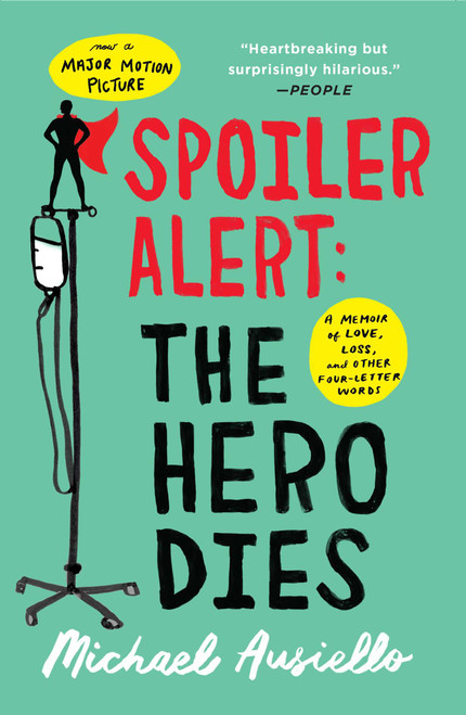 Spoiler Alert: The Hero Dies (A Memoir of Love, Loss, and Other Four-Letter Words) - 9781501134975 by Michael Ausiello, 9781501134975