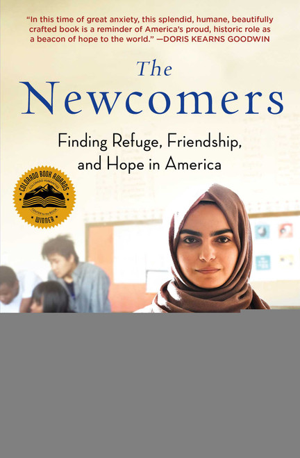 The Newcomers (Finding Refuge, Friendship, and Hope in America) by Helen Thorpe, 9781501159107