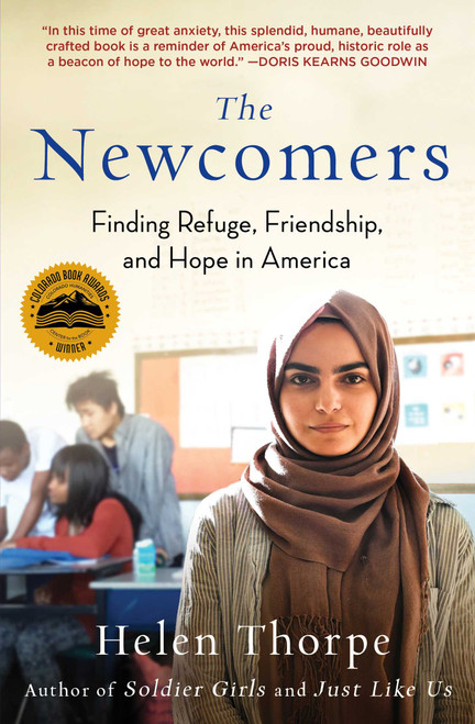 The Newcomers (Finding Refuge, Friendship, and Hope in America) by Helen Thorpe, 9781501159107