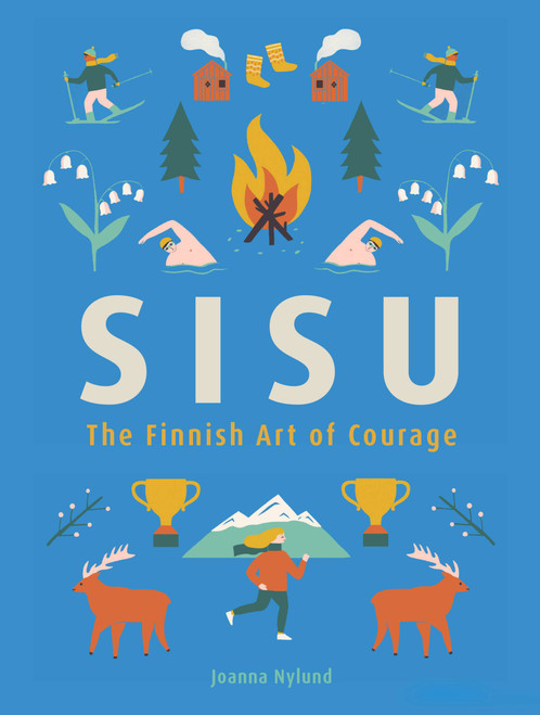 Sisu (The Finnish Art of Courage) by Joanna Nylund, 9780762465064