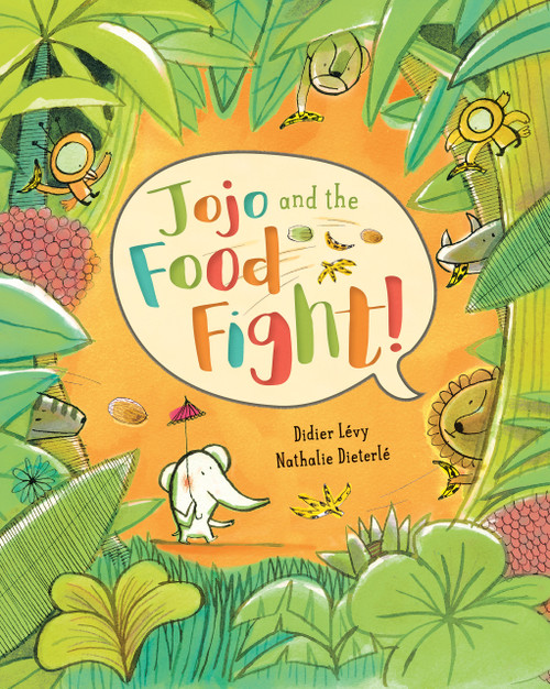 Jojo and the Food Fight! - 9781782854098 by Didier Levy, Nathalie Dieterie, 9781782854098