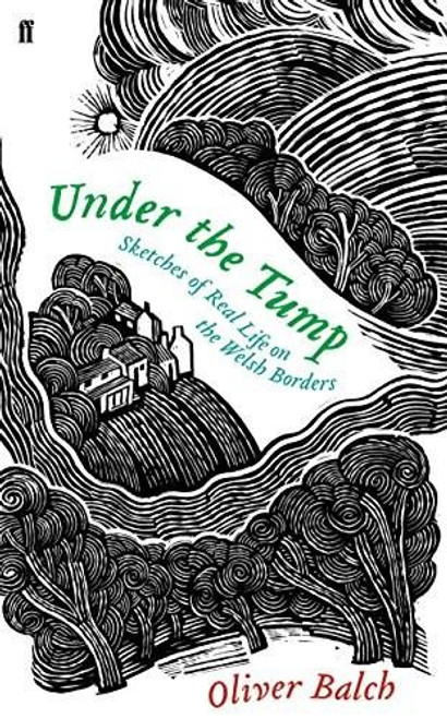 Under the Tump by Oliver Balch, 9780571311958
