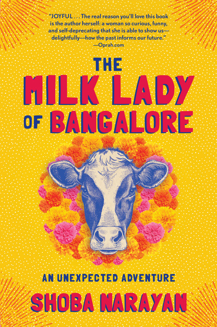 The Milk Lady of Bangalore (An Unexpected Adventure) by Shoba Narayan, 9781616208677