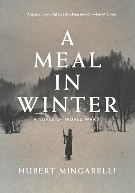 A Meal in Winter (A Novel of World War II) - 9781620974841 by Hubert Mingarelli, 9781620974841
