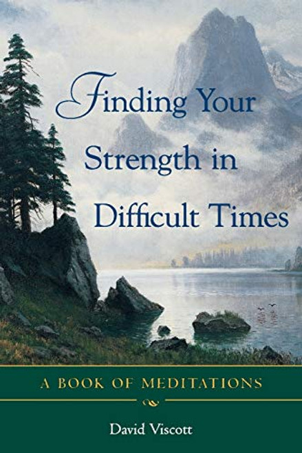 Finding Your Strength in Difficult Times (Miniature Edition) by David Viscott, 9780071418638