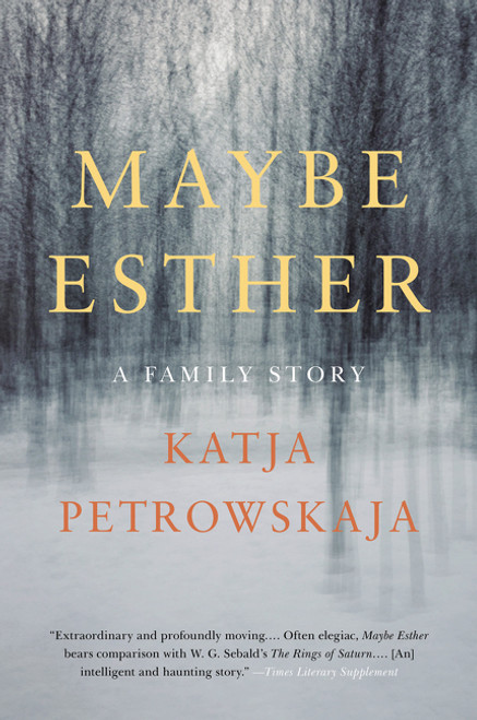 Maybe Esther (A Family Story) - 9780062337566 by Katja Petrowskaja, Shelley Frisch, 9780062337566