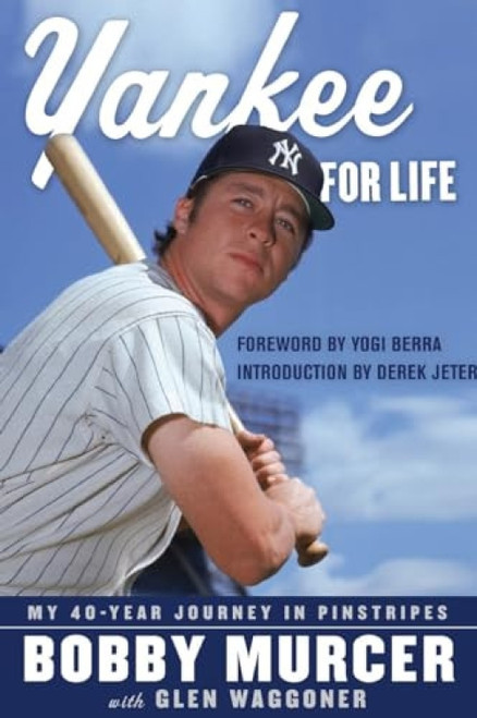 Yankee for Life (My 40-Year Journey in Pinstripes) by Bobby Murcer, Glen Waggoner, 9780061473425