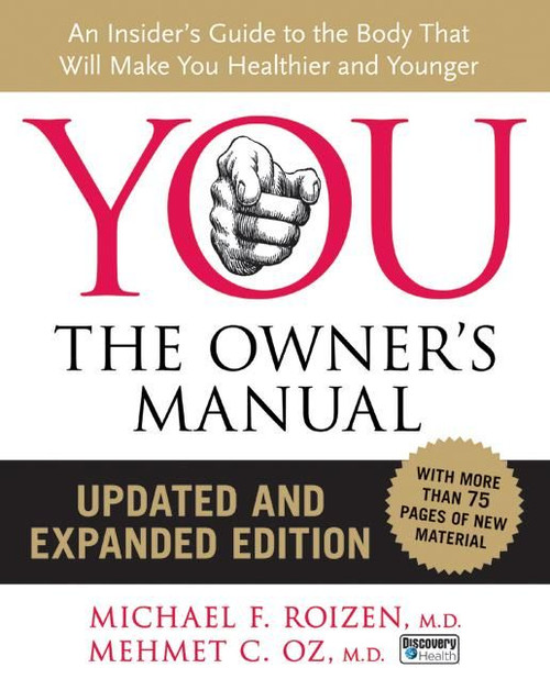 YOU: The Owner's Manual (An Insider's Guide to the Body that Will Make You Healthier and Younger) - 9780061473678 by Mehmet C. Oz, M.D., Michael F. Roizen, M.D., 9780061473678