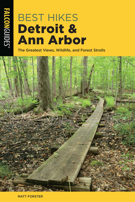 Best Hikes Detroit and Ann Arbor by Matt Forster, 9781493038404