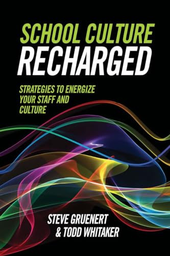 School Culture Recharged (Strategies to Energize Your Staff and Culture) by Steve Gruenert, Todd Whitaker, 9781416623458