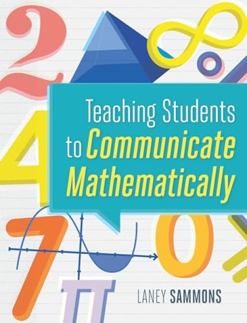 Teaching Students to Communicate Mathematically by Laney Sammons, 9781416625575