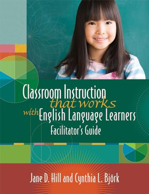 Classroom Instruction That Works with English Language Learners by Jane D. Hill, Kirsten B. Miller, 9781416616306
