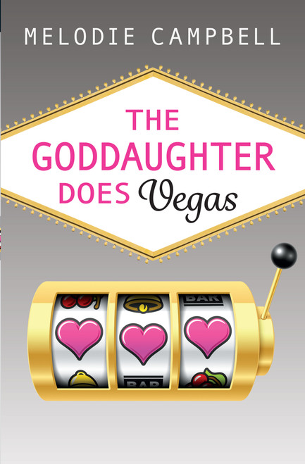 The Goddaughter Does Vegas by Melodie Campbell, 9781459821156