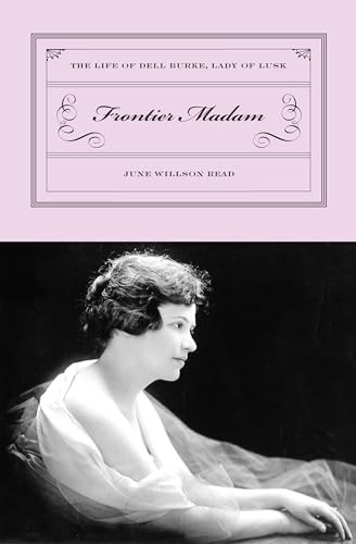 Frontier Madam (The Life of Dell Burke, Lady of Lusk) by June Read, 9780762744398