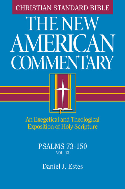 Psalms 73-150 (An Exegetical and Theological Exposition of Holy Scripture) by Daniel J. Estes, 9780805401134