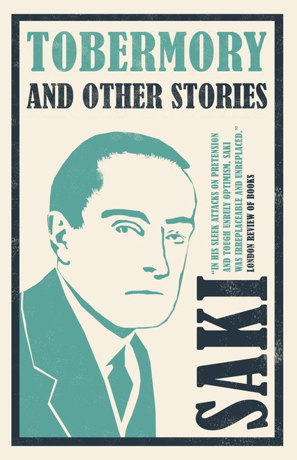 Tobermory and Other Stories (Annotated Edition - Contains 29 stories) by Saki, 9781847497307
