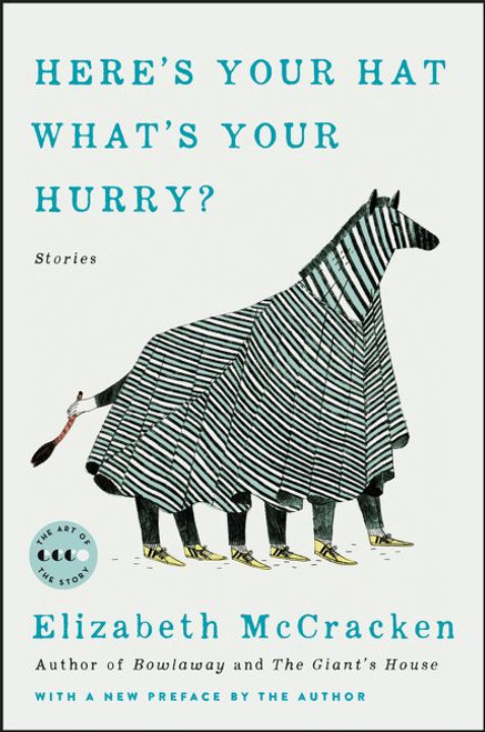 Here's Your Hat What's Your Hurry (Stories) by Elizabeth McCracken, 9780062873729