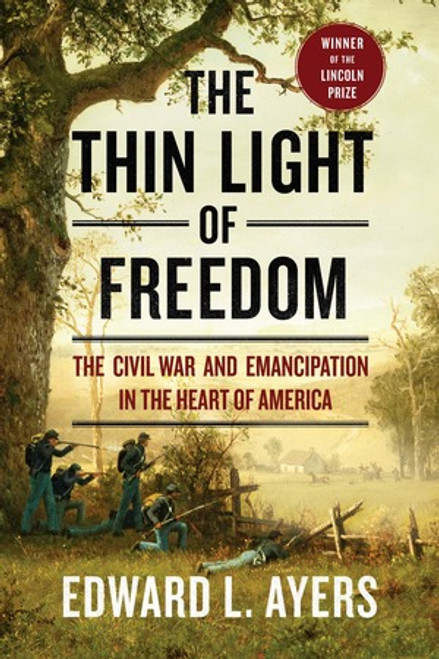 The Thin Light of Freedom (The Civil War and Emancipation in the Heart of America) - 9780393356434 by Edward L. Ayers, 9780393356434