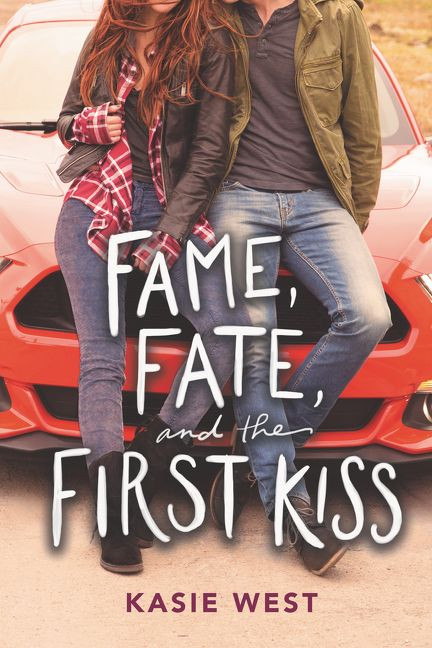 Fame, Fate, and the First Kiss by Kasie West, 9780062675798