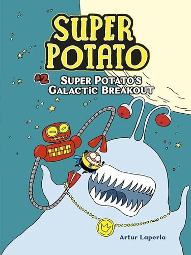 Super Potato's Galactic Breakout (Book 2) - 9781541526464 by Artur Laperla, Artur Laperla, 9781541526464