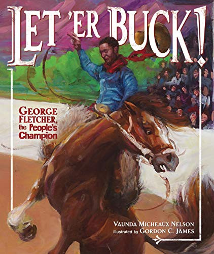Let 'Er Buck! (George Fletcher, the People's Champion) by Vaunda Micheaux Nelson, Gordon C. James, 9781512498080