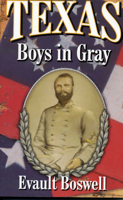 Texas Boys In Gray by Evault Boswell, 9781556227776
