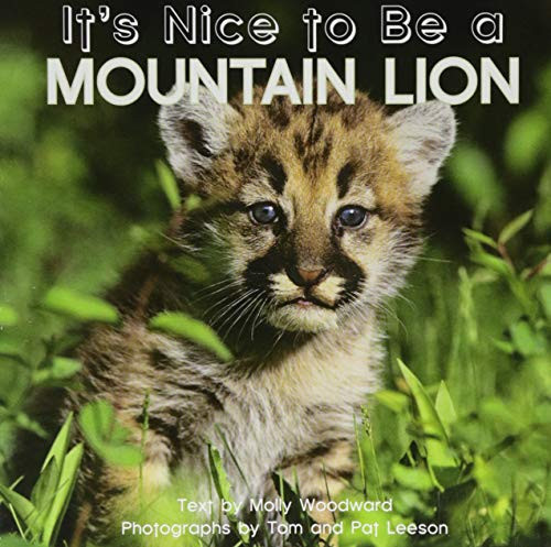 It's Nice to Be a Mountain Lion by Molly Woodward, Tom and Pat Leeson, 9781597144292