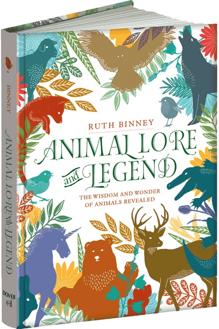 Animal Lore and Legend (The Wisdom and Wonder of Animals Revealed) by Ruth Binney, 9780486828756