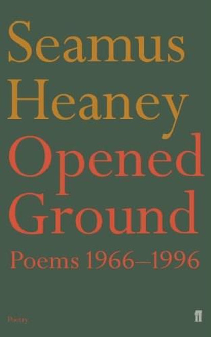Opened Ground: Poems 1966-1996 by Seamus Heaney, 9780571194933