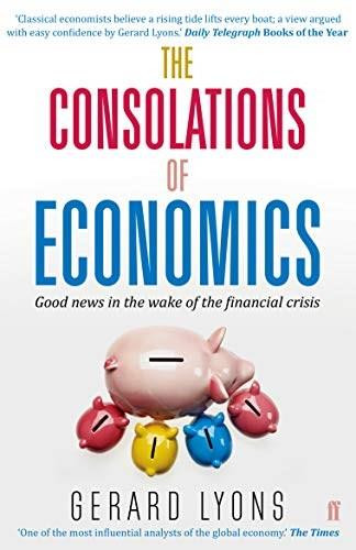 The Consolations of Economics by Gerard Lyons, 9780571307791