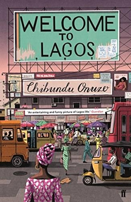 Welcome to Lagos by Chibundu Onuzo, 9780571268955