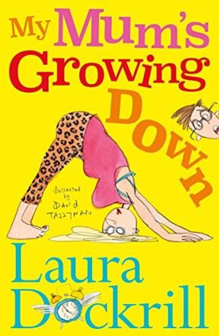 My Mum's Growing Down by Laura Dockrill, 9780571335060