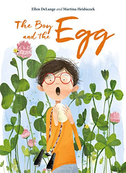 The Boy and the Egg by Ellen DeLange, Martina Heiduczek, 9781605374604