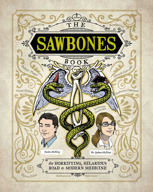 The Sawbones Book (The Hilarious, Horrifying Road to Modern Medicine) by Justin McElroy, Sydnee McElroy, Teylor Smirl, 9781681883816