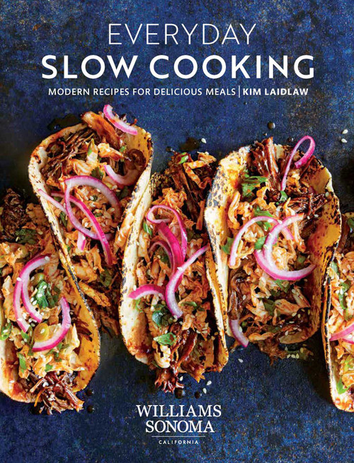 Everyday Slow Cooking (Modern Recipes for Delicious Meals) by Kim Laidlaw, 9781681883847